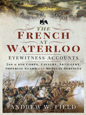 cover image of The French at Waterloo—Eyewitness Accounts